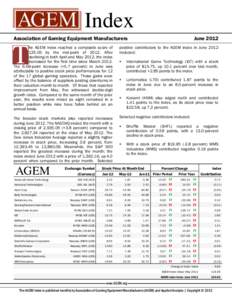 Index Association of Gaming Equipment Manufacturers June[removed]he AGEM Index reached a composite score of