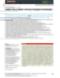 Journal of Eukaryotic Microbiology ISSNREVIEW ARTICLE UniEuk: Time to Speak a Common Language in Protistology! dric Berneya , Andreea Ciuprinab, Sara Benderc, Juliet Brodied, Virginia Edgcombe, Eunsoo Kimf, 