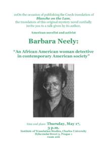 coOn the occasion of publishing the Czech translation of Blanche on the Lam, the translators of this original mystery novel cordially invite you to a talk given by its author, American novelist and activist