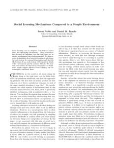 in Artificial Life VIII, Standish, Abbass, Bedau (eds)(MIT Press[removed]pp 379–[removed]Social Learning Mechanisms Compared in a Simple Environment Jason Noble and Daniel W. Franks