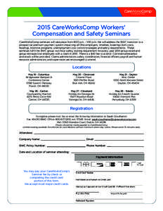 2015 CareWorksComp Workers’ Compensation and Safety Seminars CareWorksComp seminars will take place from 8:00 a.m. – 1:00 p.m. We will address the BWC transition to a prospective premium payment system impacting all 