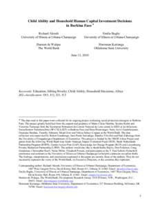 Child Ability and Household Human Capital Investment Decisions in Burkina Faso ∗ Richard Akresh University of Illinois at Urbana-Champaign  Emilie Bagby