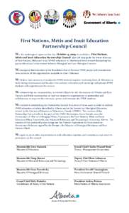 First Nations, Métis and Inuit Education  Partnership Council  We, the undersigned, agree on this day, October 13, 2009, to establish a  First Nations,  Métis and Inuit Education Partnership