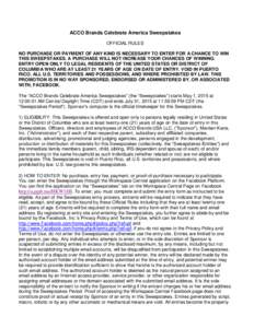 ACCO Brands Celebrate America Sweepstakes OFFICIAL RULES NO PURCHASE OR PAYMENT OF ANY KIND IS NECESSARY TO ENTER FOR A CHANCE TO WIN THIS SWEEPSTAKES. A PURCHASE WILL NOT INCREASE YOUR CHANCES OF WINNING. ENTRY OPEN ONL