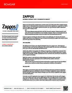 CASE STUDY  ZAPPOS INTERNAL SUPPORT THAT IS “POWERED BY SERVICE”  Zappos.com is known for its commitment to customer service. One of the goals of the company’s internal