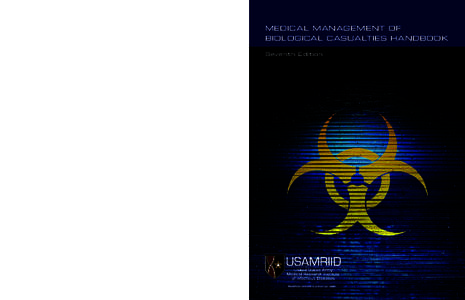 Seventh Edition MEDICAL MANAGEMENT OF BIOLOGICAL CASUALTIES HANDBOOK MEDICAL MANAGEMENT OF