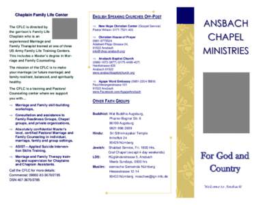 Chaplain Family Life Center The CFLC is directed by the garrison’s Family Life Chaplain who is an experienced Marriage and Family Therapist trained at one of three