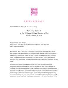PRESS RELEASE FOR IMMEDIATE RELEASE: December 11, 2014 Warhol by the Book at the Williams College Museum of Art March 7–August 16, 2015