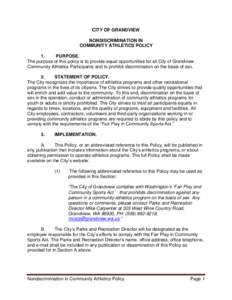 CITY OF GRANDVIEW NONDISCRIMINATION IN COMMUNITY ATHLETICS POLICY 1. PURPOSE. The purpose of this policy is to provide equal opportunities for all City of Grandview