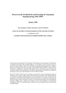 Firm Growth, Productivity and Earnings in Tanzanian Manufacturing* January 2002 Alan Harding, Godius Kahyarara and Neil Rankin Centre for the Study of African Economies (CSAE), University of Oxford in collabora