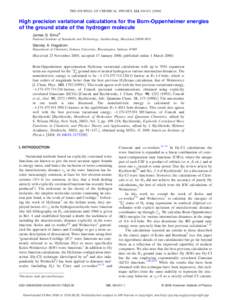 THE JOURNAL OF CHEMICAL PHYSICS 124, 094101 共2006兲  High precision variational calculations for the Born-Oppenheimer energies of the ground state of the hydrogen molecule James S. Simsa兲 National Institute of Stand