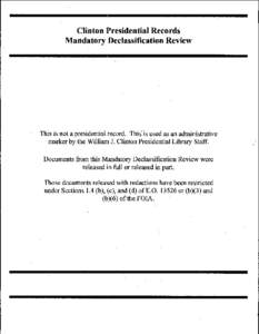 Clinton Presidential Records Mandatory Declassification Review This is not a presidential record. This is used as an administrative marker by the William J. Clinton Presidential Library Staff. Documents from this Mandato
