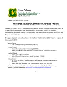 Contact: Diann Ritschard, ([removed]Resource Advisory Committee Approves Projects (Walden, Col. April 12, 2011) – The MedBow-Routt Resource Advisory Committee met in Walden March 24 to review project proposals an