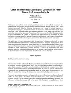 Catch and Release: Ludological Dynamics in Fatal Frame II: Crimson Butterfly William Huber University of California San Diego, CA Abstract