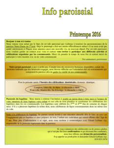 Bonjour à tous et à toutes Nous venons vous saluer par le biais de cet info paroissial qui s’adresse à tous(tes) les paroissiens(nes) de la paroisse Notre-Dame-de-l’Unité. Déjà le printemps a fait son entrée o