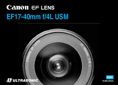 EF17-40mm f/4L USM  ENG Instruction  Thank you for purchasing a Canon product.