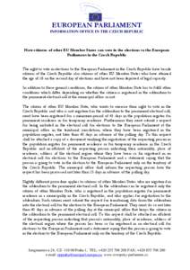 EUROPEAN PARLIAMENT INFORMATION OFFICE IN THE CZECH REPUBLIC How citizens of other EU Member States can vote in the elections to the European Parliament in the Czech Republic The right to vote in elections to the Europea