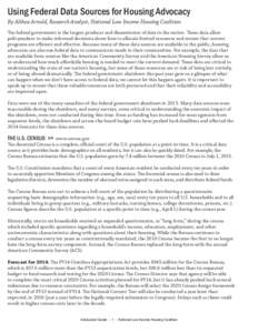 Using Federal Data Sources for Housing Advocacy By Althea Arnold, Research Analyst, National Low Income Housing Coalition The federal government is the largest producer and disseminator of data in the nation. These data 