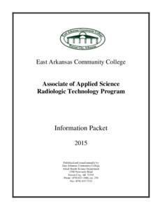East Arkansas Community College  Associate of Applied Science Radiologic Technology Program  Information Packet