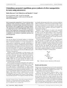 www.rsc.org/greenchem | Green Chemistry  COMMUNICATION Glutathione promoted expeditious green synthesis of silver nanoparticles in water using microwaves