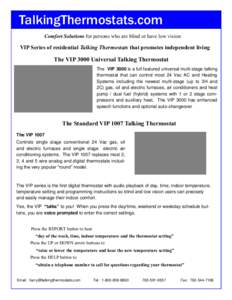 TalkingThermostats.com Comfort Solutions for persons who are blind or have low vision VIP Series of residential Talking Thermostats that promotes independent living  The VIP 3000 Universal Talking Thermostat