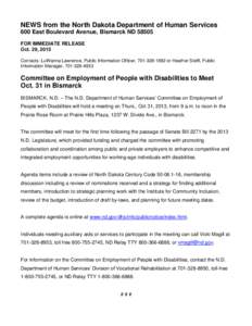 NEWS from the North Dakota Department of Human Services 600 East Boulevard Avenue, Bismarck ND[removed]FOR IMMEDIATE RELEASE Oct. 29, 2013 Contacts: LuWanna Lawrence, Public Information Officer, [removed]or Heather Ste