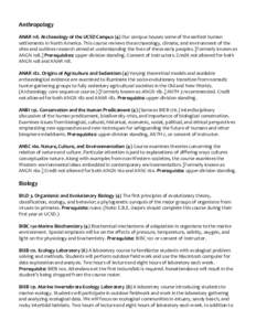 Anthropology ANAR 118. Archaeology of the UCSD Campus (4) Our campus houses some of the earliest human settlements in North America. This course reviews the archaeology, climate, and environment of the sites and outlines