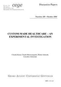 Number 218 – OctoberCUSTOM-MADE HEALTHCARE – AN EXPERIMENTAL INVESTIGATION  Claudia Keser, Claude Montmarquette, Martin Schmidt,