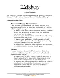 Content Standards  The following California Content Standards form the basis for USS Midway Museum’s Grade 6 Science Program, “Onboard With Thermal Energy”: Focus on Earth Sciences: Heat (Thermal Energy) (Physical 