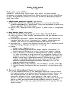 Minutes of UEC Meeting Feb. 16, 2011 Meeting called to order at 9:07 am. Attendance: Tony Lanzirotti, Michael Dudley, Annie Heroux, Jen Bohan, Sanjaya Senanayake, Jean Jordan-Sweet, Bruce Ravel, Cecilia Sanchez-Hanke, Ja