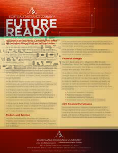 FUTURE READY At Scottsdale Insurance Company, we never let ourselves forget that we sell a promise. As an excess and surplus (E&S) and specialty lines carrier, we provide insurance that would otherwise be unavailable.