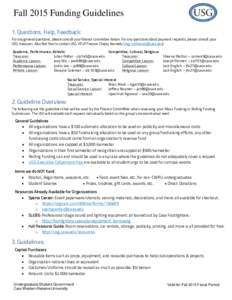 Fall 2015 Funding Guidelines 1. Questions, Help, Feedback: For any general questions, please consult your finance committee liaison. For any questions about payment r equests, please consult your USG treasurer. Also feel