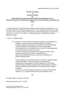 Beredskabsstyrelsen den 27. juni 2003 Forskrift om ændring af Tekniske forskrifter for træbearbejdning og træoplag, plastforarbejdning og plastoplag, korn- og