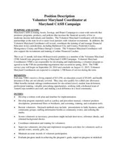 Position Description Volunteer Maryland Coordinator at Maryland CASH Campaign PURPOSE AND SCOPE: Maryland CASH (Creating Assets, Savings, and Hope) Campaign is a state-wide network that promotes programs, products, and p