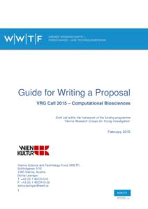 Guide for Writing a Proposal VRG Call 2015 – Computational Biosciences Sixth call within the framework of the funding programme ‘Vienna Research Groups for Young Investigators’  February 2015