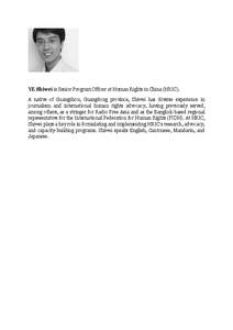 YE Shiwei is Senior Program Officer at Human Rights in China (HRIC). A native of Guangzhou, Guangdong province, Shiwei has diverse experience in journalism and international human rights advocacy, having previously serve