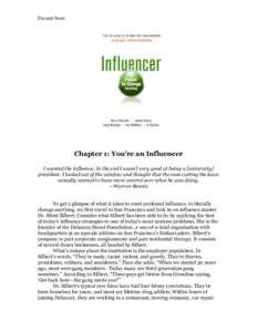 Excerpt from:  Chapter 1: You’re an Influencer I wanted the influence. In the end I wasn’t very good at being a [university] president. I looked out of the window and thought that the man cutting the lawn actually se