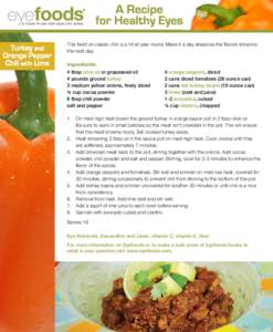 This twist on classic chili is a hit all year round. Make it a day ahead as the flavors enhance the next day. Ingredients: 4 tbsp olive oil or grapeseed oil 4 pounds ground turkey 3 medium yellow onions, finely diced