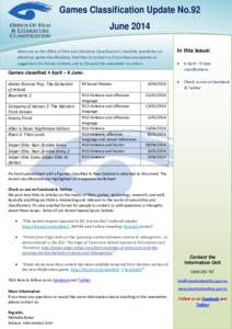 Games Classification Update No.92 June 2014 Welcome to the Office of Film and Literature Classification’s monthly newsletter on electronic game classifications. Feel free to contact us if you have any queries or sugges