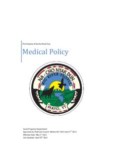 First Nation of Nacho Nyak Dun  Medical Policy Social Programs Department Approved by Chief and Council: Motion #[removed]April 2nd 2012