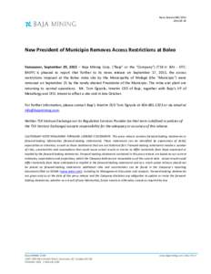 News Release #29 New President of Municipio Removes Access Restrictions at Boleo Vancouver, September 29, 2015 – Baja Mining Corp. (“Baja” or the “Company”) (TSX-V: BAJ - OTC: BAJFF) is pleased 