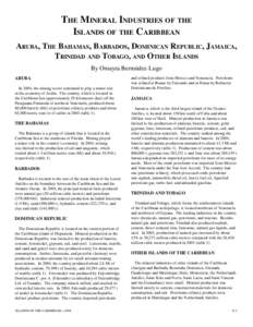 THE MINERAL INDUSTRIES OF THE ISLANDS OF THE CARIBBEAN ARUBA, THE BAHAMAS, BARBADOS, DOMINICAN REPUBLIC, JAMAICA, TRINIDAD AND TOBAGO, AND OTHER ISLANDS By Omayra Bermúdez-Lugo ARUBA