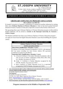 ADMISSION ANNOUNCEMENT FOR FORM IV LEAVERS ORDINARY DIPLOMA IN PRIMARY EDUCATION (For academic yearSt. Joseph University In Tanzania is embarking on creating yet another milestone by starting three years Ordina