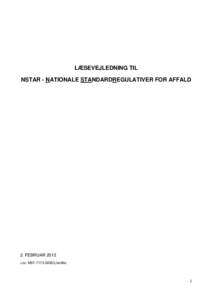 LÆSEVEJLEDNING TIL NSTAR - NATIONALE STANDARDREGULATIVER FOR AFFALD 2. FEBRUAR 2012 J.nr. MST‐7773‐00001/amlbe 