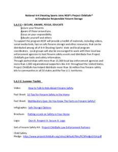National 4-H Shooting Sports Joins NSSF’s Project ChildSafe® to Emphasize Responsible Firearm Storage S.A.F.E = SECURE, AWARE, FOCUS, EDUCATE Secure your firearms Aware of those around you Focus on your responsibility