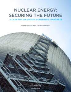 NUCLEAR ENERGY: SECURING THE FUTURE A CASE FOR VOLUNTARY CONSENSUS STANDARDS DEBRA DECKER AND KATHRYN RAUHUT  JANUARY 2016