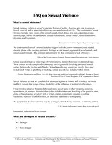 FAQ on Sexual Violence What is sexual violence? Sexual violence violates a person’s trust and feeling of safety. It occurs any time a person is forced, coerced, and/or manipulated into any unwanted sexual activity. The