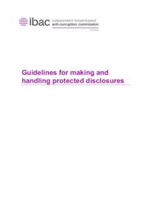 Guidelines for making and handling protected disclosures The Independent Broad-based Anti-corruption Commission (IBAC) is required to issue and publish Guidelines under Part 9 of the Protected Disclosure Act[removed]Vic) 