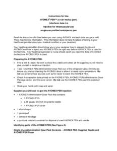 Instructions for Use AVONEX® PEN™ (a-vuh-necks) (pen) (interferon beta-1a) injection for intramuscular use single-use prefilled autoinjector pen Read the Instructions for Use before you start using AVONEX and each tim