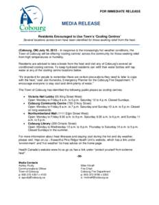 FOR IMMEDIATE RELEASE  MEDIA RELEASE Residents Encouraged to Use Town’s ‘Cooling Centres’ Several locations across town have been identified for those seeking relief from the heat.